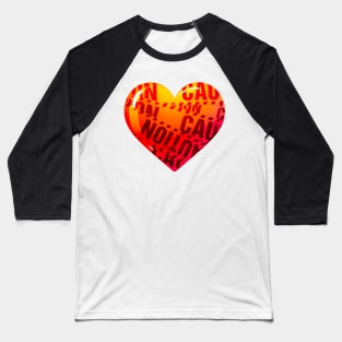 Caution tape heart Baseball T-Shirt